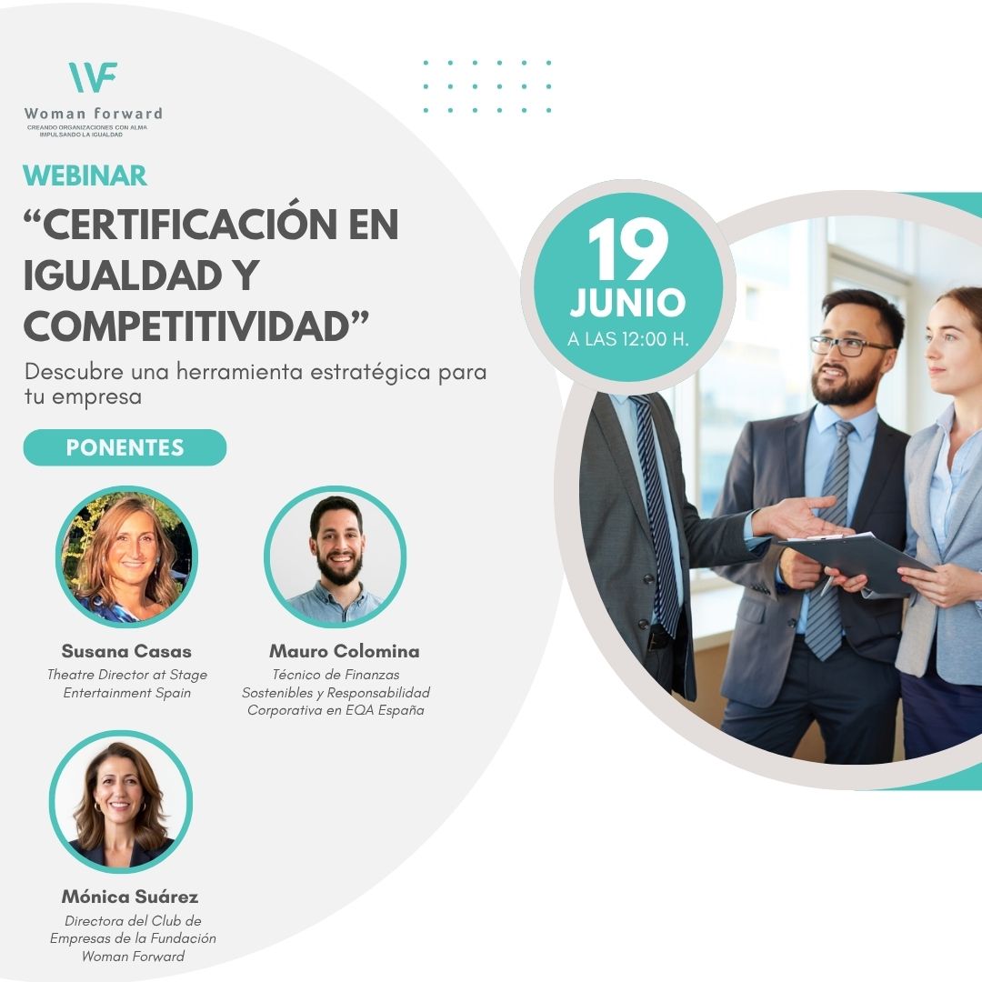 Webinar sobre certificación en igualdad y competitividad organizado por Woman Forward, con Susana Casas, Mauro Colomina y Mónica Suárez como ponentes.